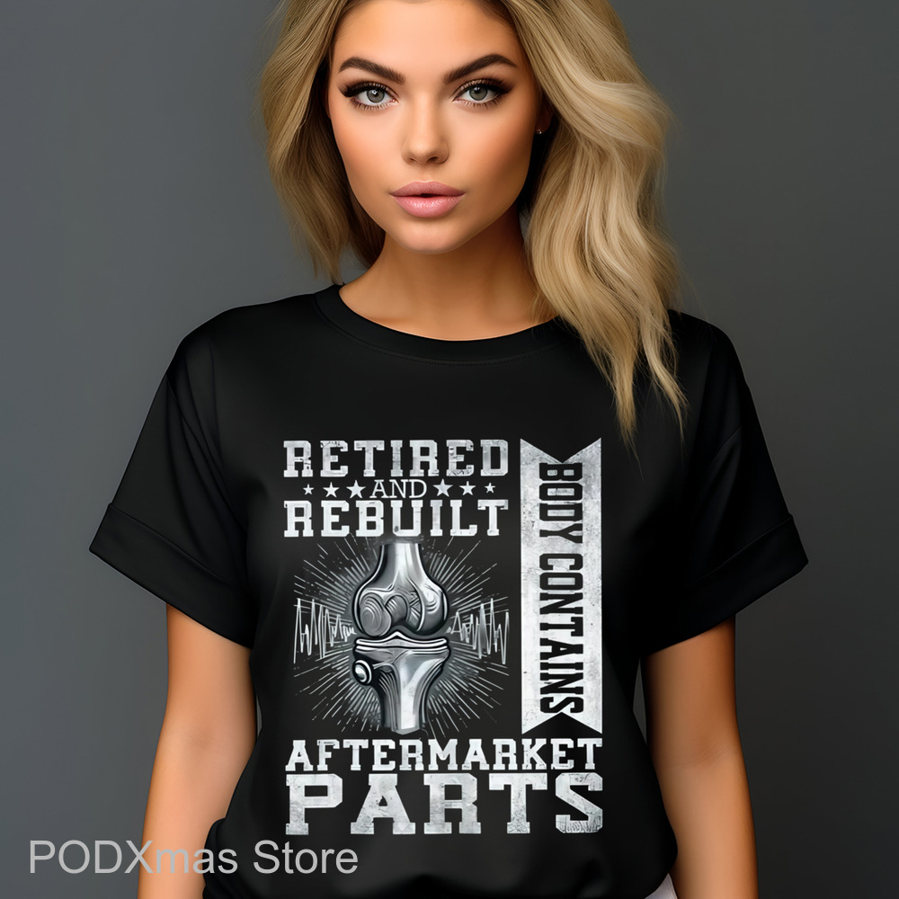 Retired And Rebuilt Aftermarket Parts Body Contains Shirt