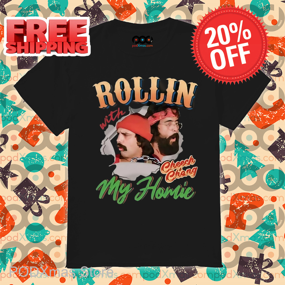 Rollin My Homie Cheech Chong Shirt