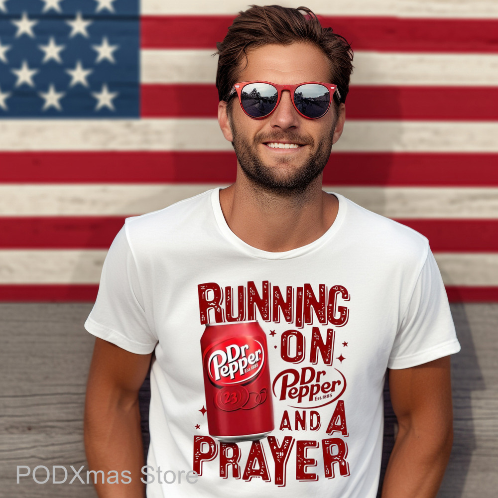 Running On Dr Pepper And A Prayer Shirt
