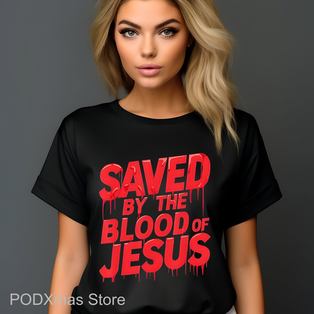 Saved By The Blood Of Jesus Shirt