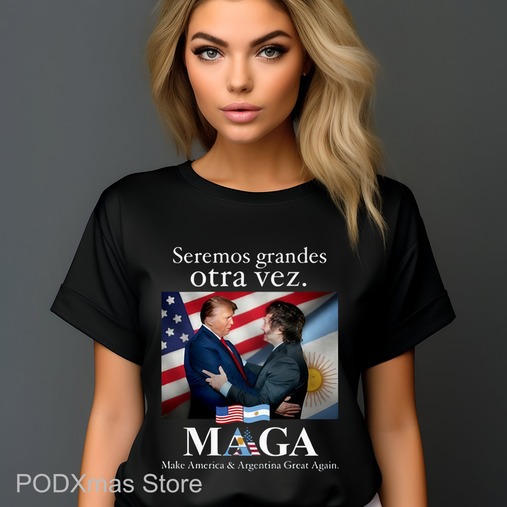 Seremos Grandes Otra Vez Maga Make America & Argentina Great Again Shirt