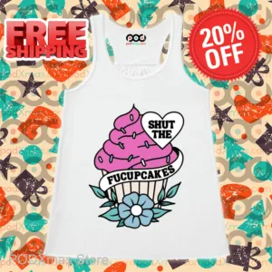 Shut The Fucupcakes Shirt