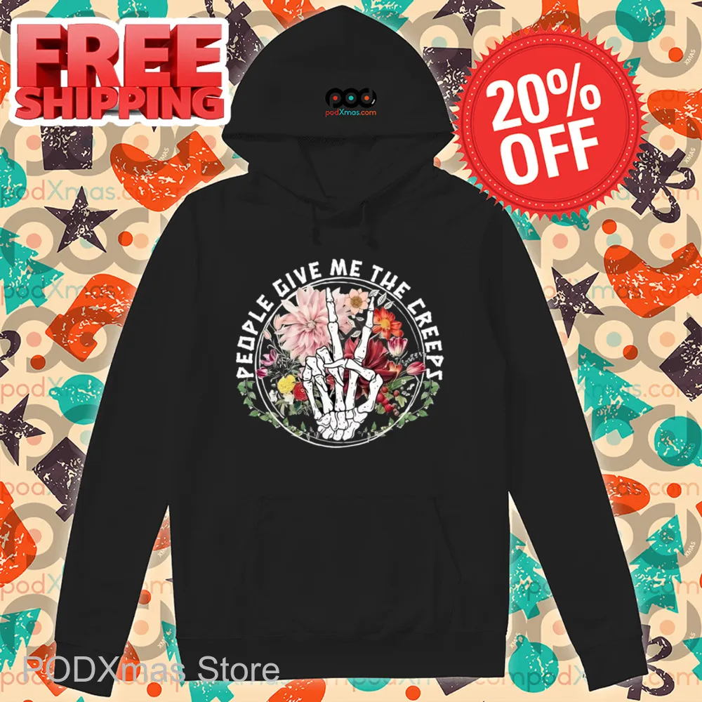 Skeleton Hand People Give Me The Creeps Shirt