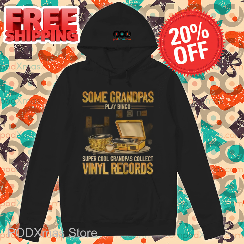 Some Grandpas Play Bingo Super Cool Grandpas Collect Vinyl Records Shirt