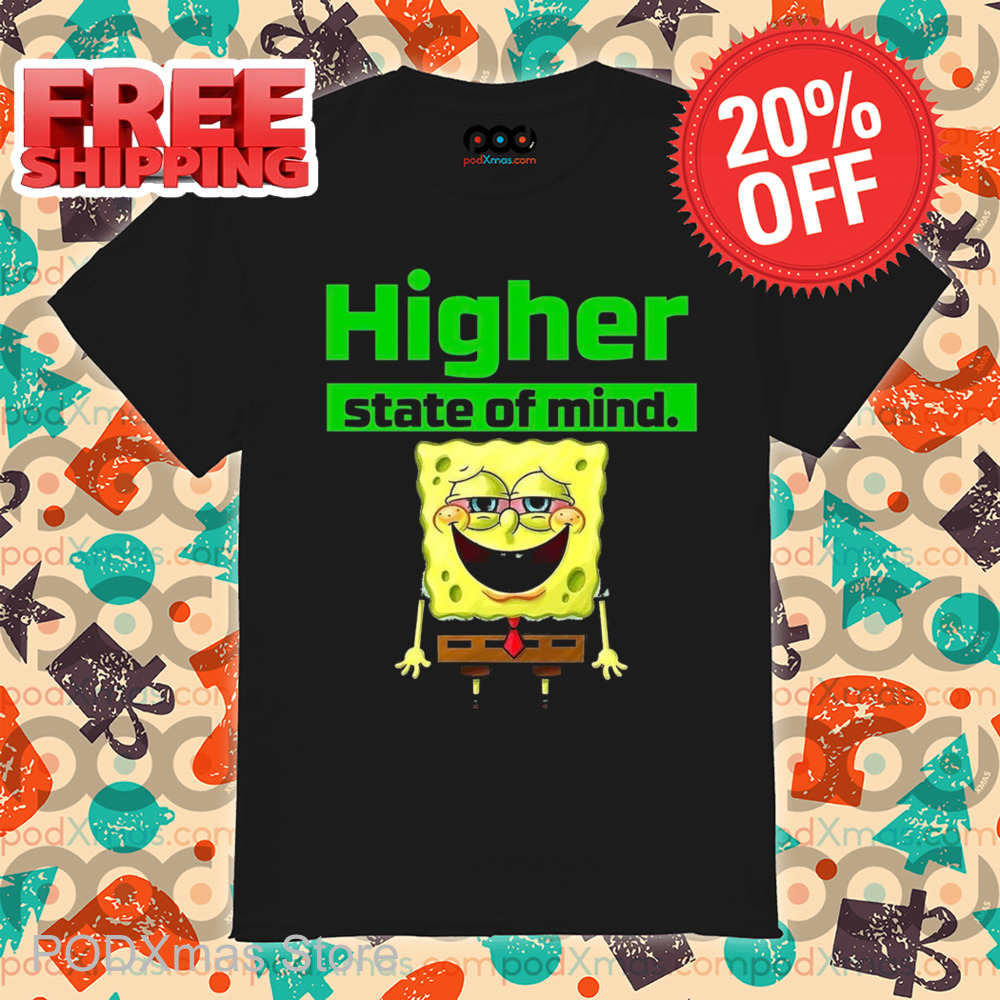 SpongeBob Higher State Of Mind Shirt
