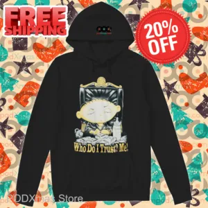 Stewie Griffin Boss Who Do I Trust Me Shirt