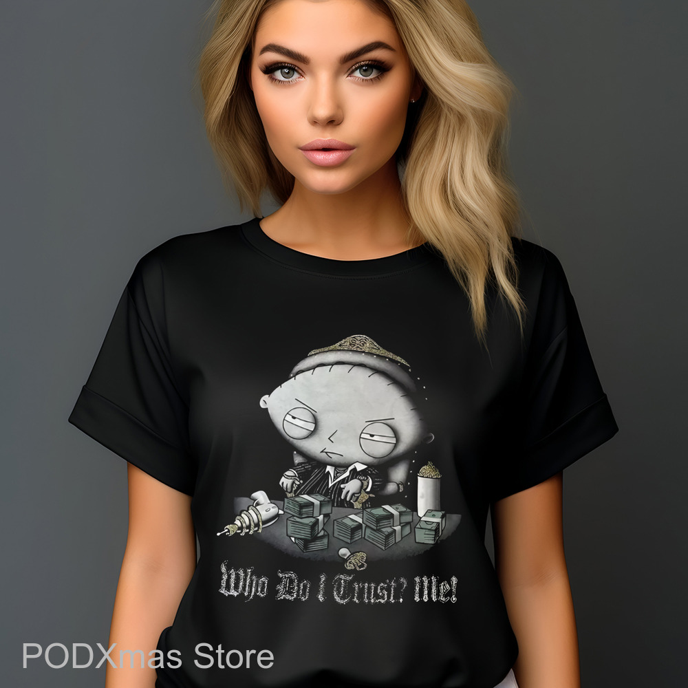 Stewie Griffin Mafia Who Do I Trust Me Shirt