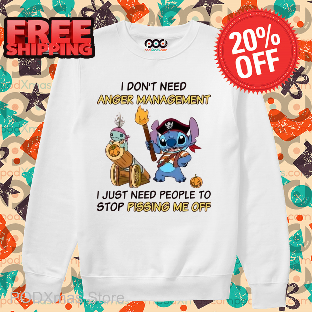 Stitch Pirates I Don_t Need Anger Management Shirt