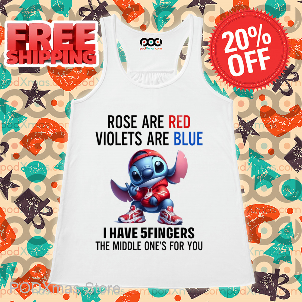 Stitch Rose Are Red Violets Are Blue I Have 5 Fingers The Middle One's For You Shirt
