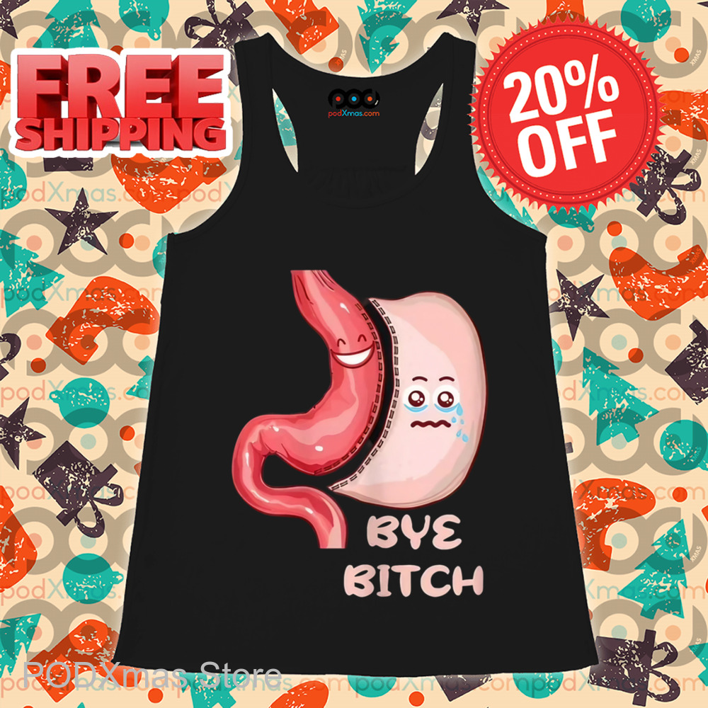 Stomach Bye Bitch Shirt