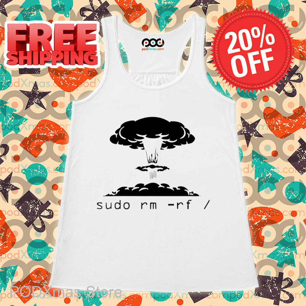 Sudo Rm Rf Kaboom Shirt