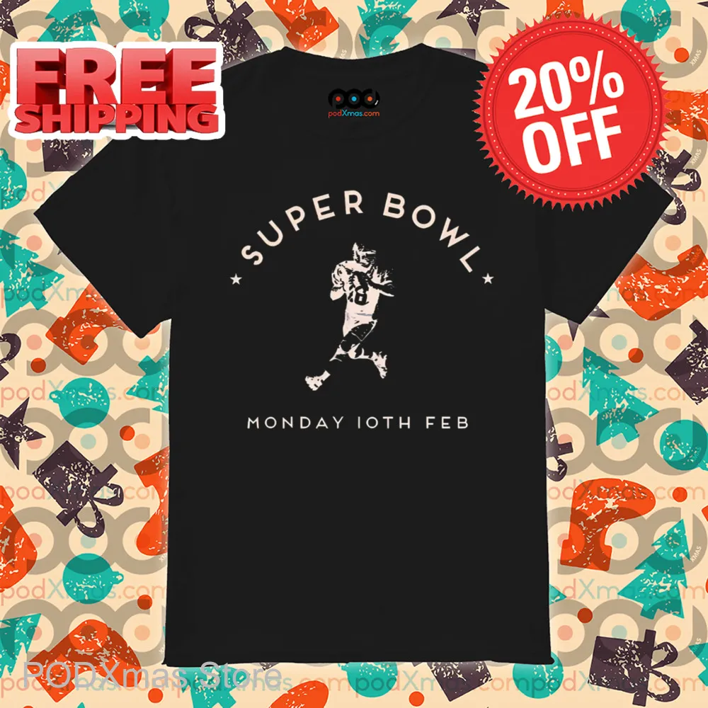 Super Bowl Monday Ioth Feb Shirt