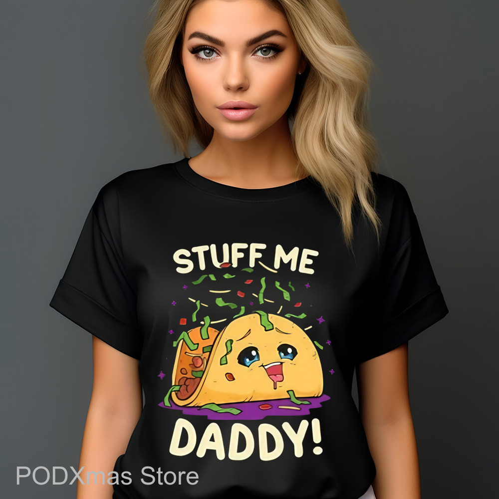 Tacos Stuff Me Daddy Shirt