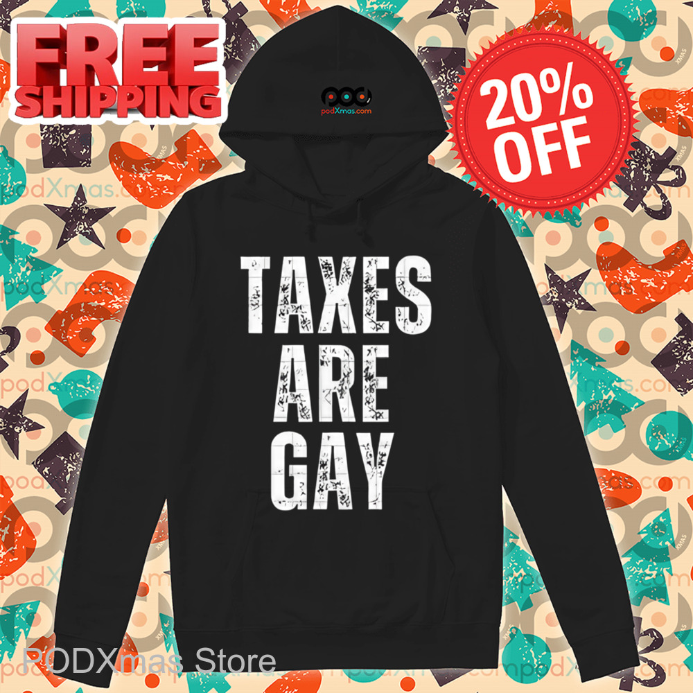 Taxes Are Gay Vintage Shirt