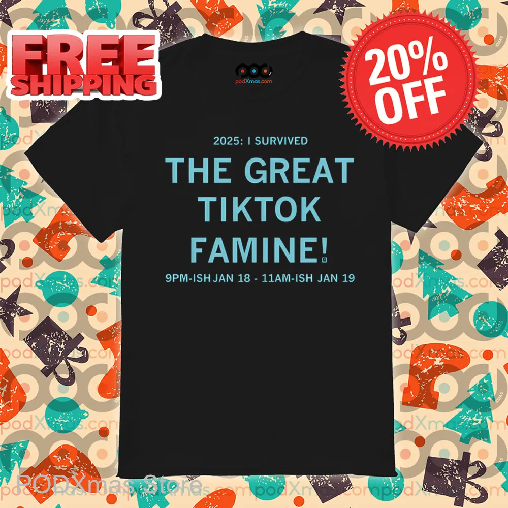 The Great Τiktok Famine Shirt