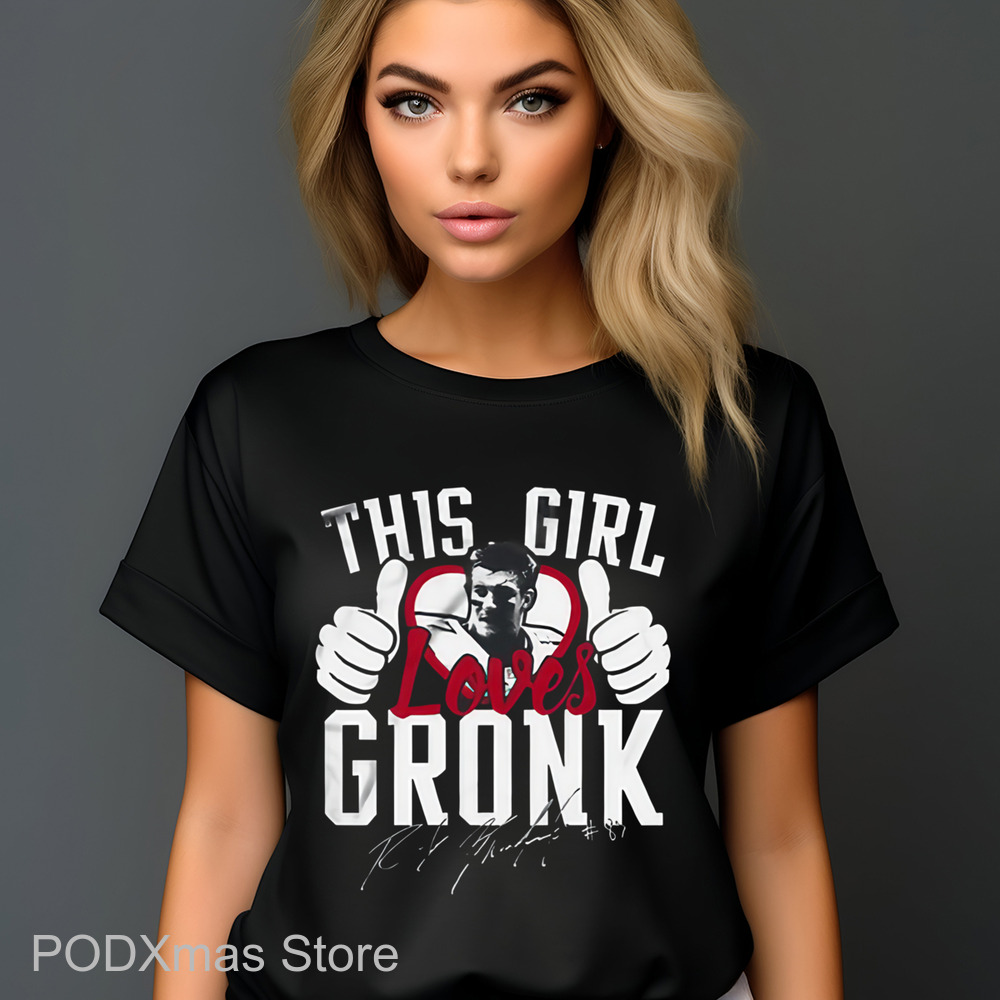 This Girl Loves Gronk Rob Gronkowski Signature Shirt