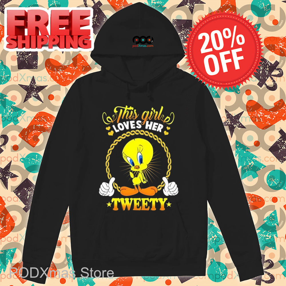 This Girls Loves Her Tweety Shirt