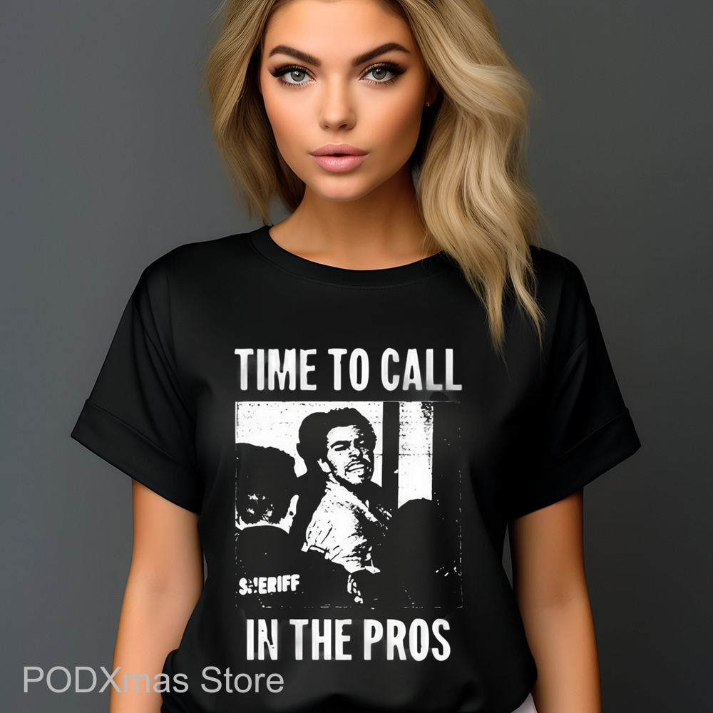 Time To Call In The Pros Shirt