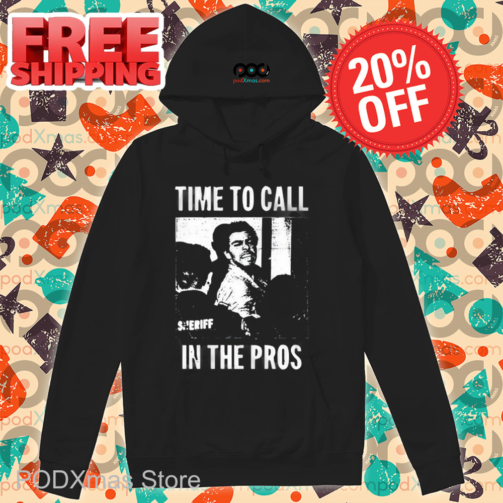 Time To Call In The Pros Shirt