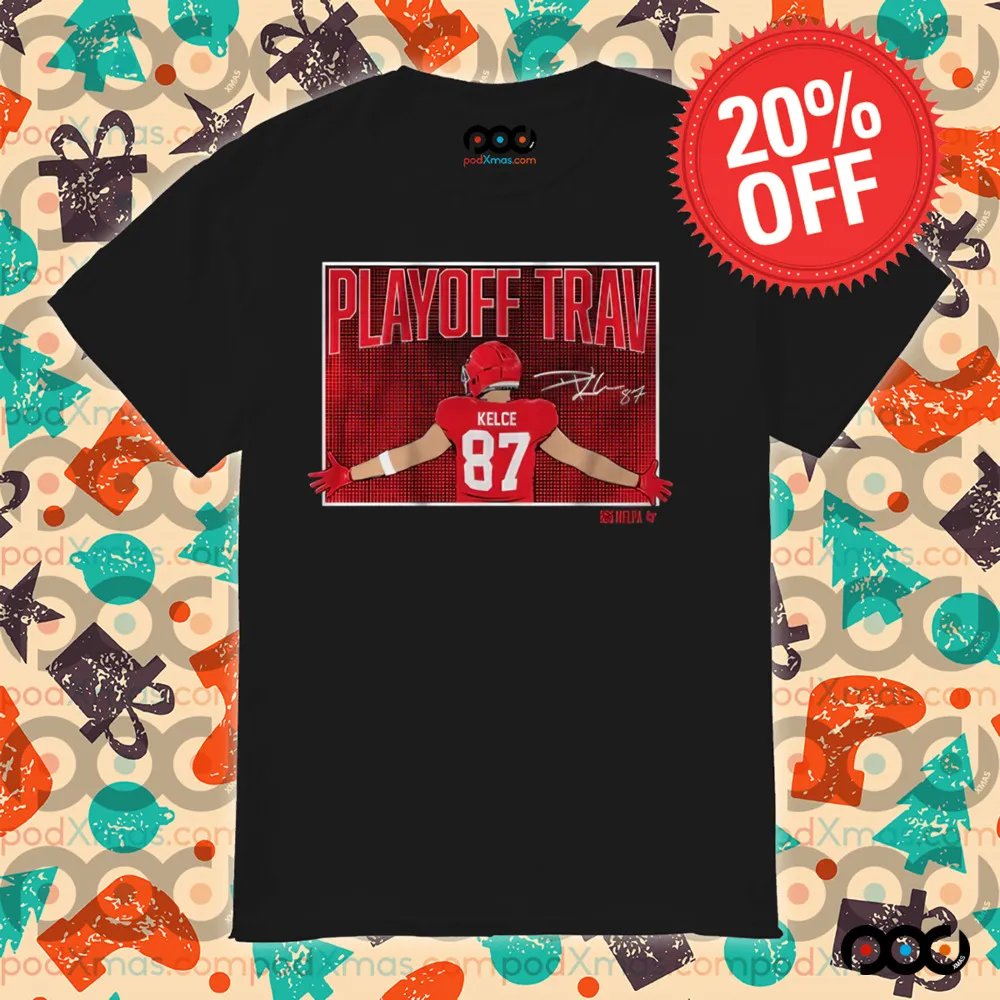 Travis Kelce Playoff Trav Shirt