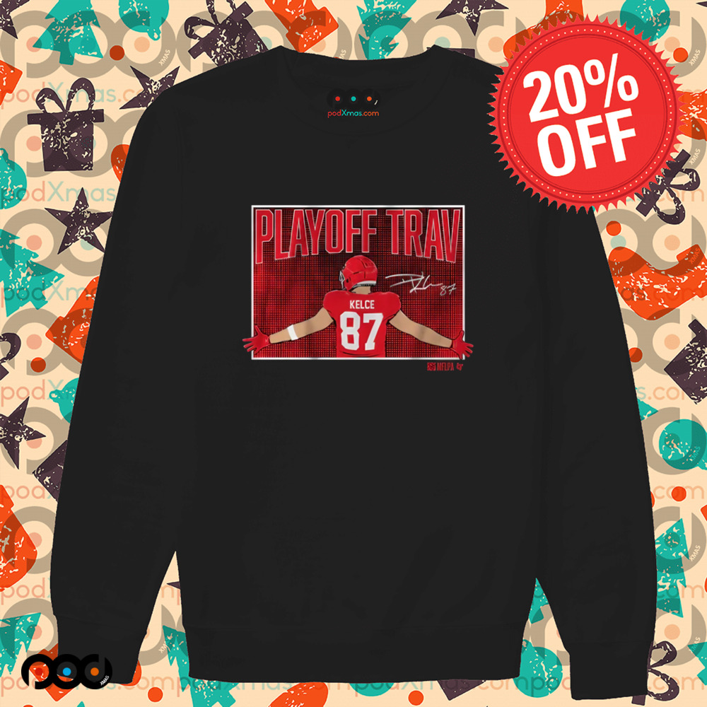 Travis Kelce Playoff Trav Shirt