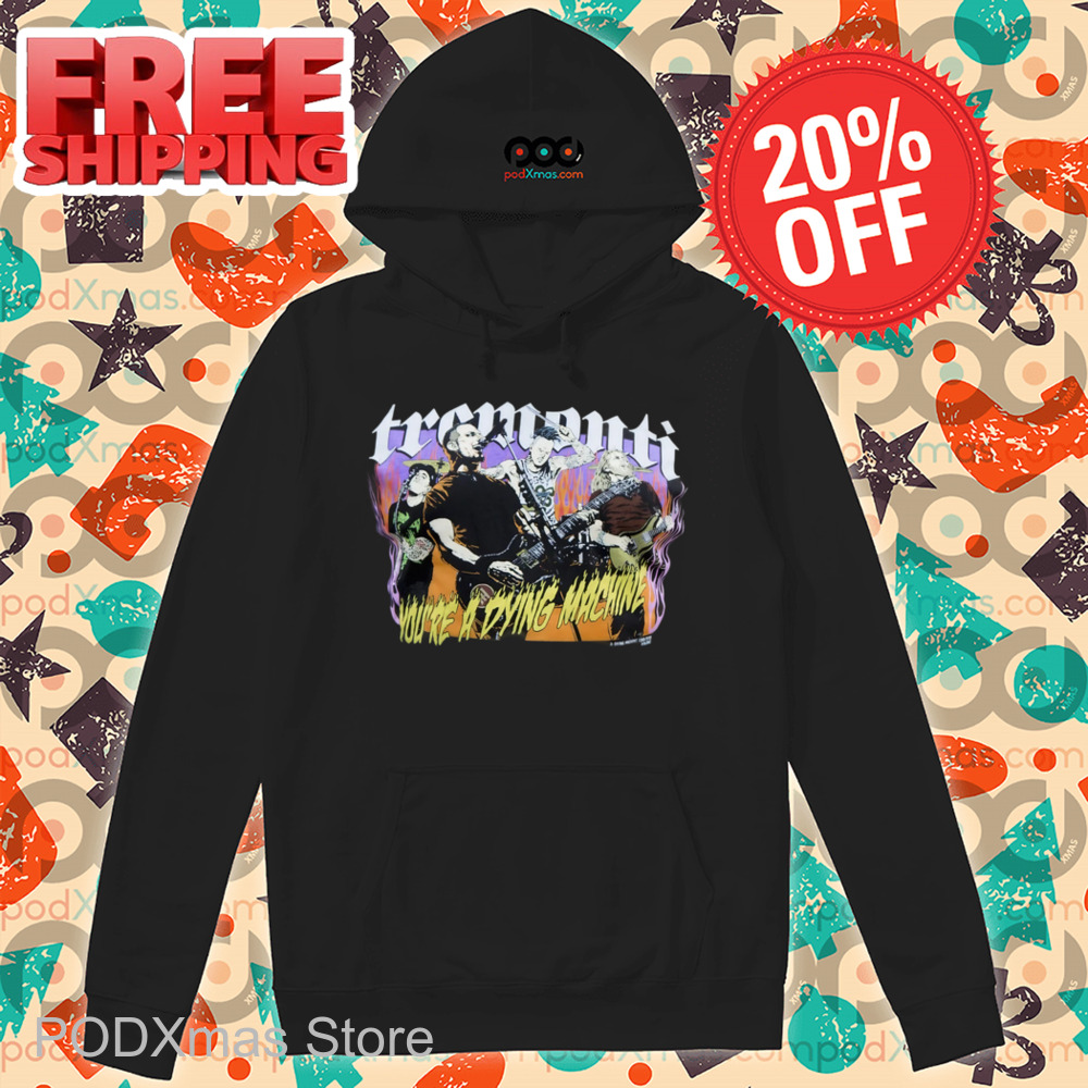 Tremonti You're A Dying Machine Shirt