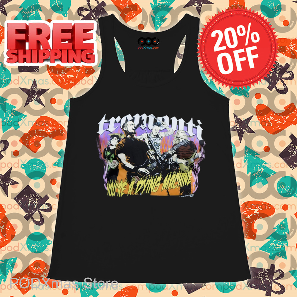 Tremonti You're A Dying Machine Shirt