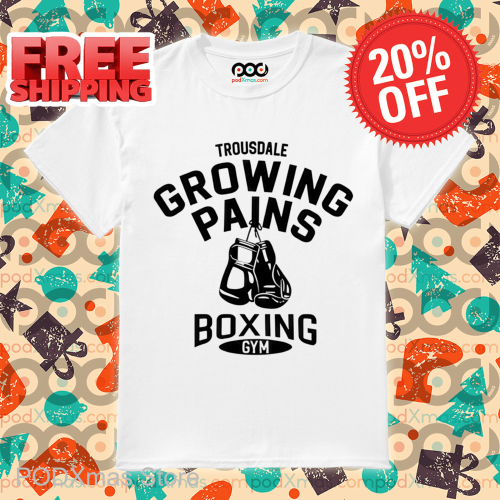 Trousdale Growing Pains Boxing Gym Shirt