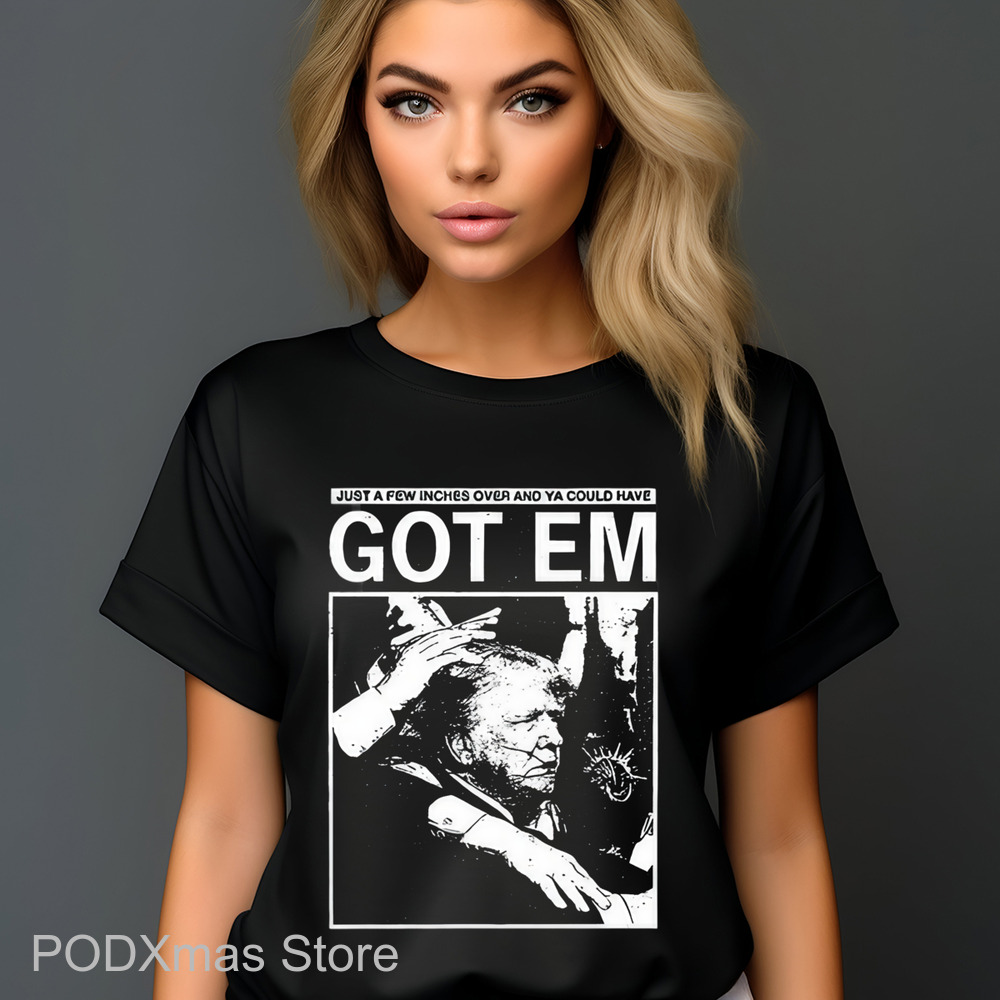 Trump Just A Few Inches Over And Ya Could Have Got Em Shirt