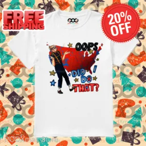 Trump Oops Did I Do That Shirt