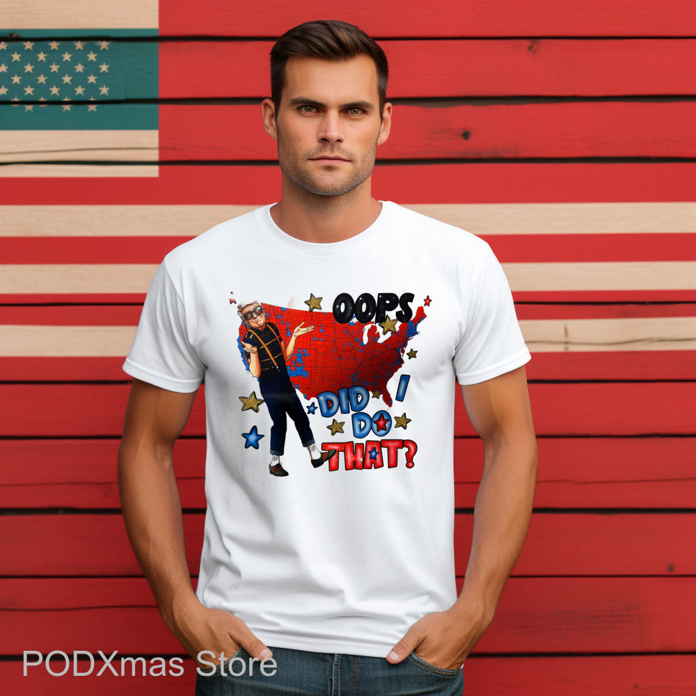 Trump Oops Did I Do That Shirt