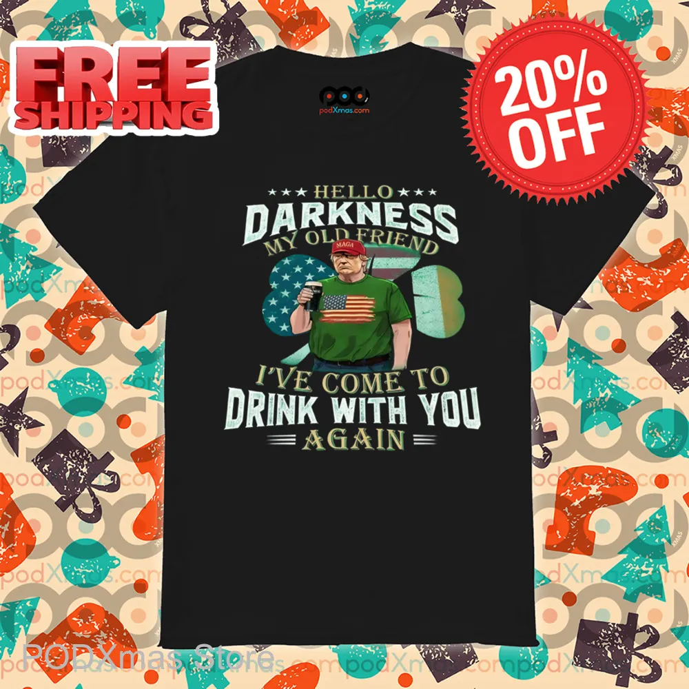 Trump St. Patrick's Day Hello Darkness My Old Friend Shirt