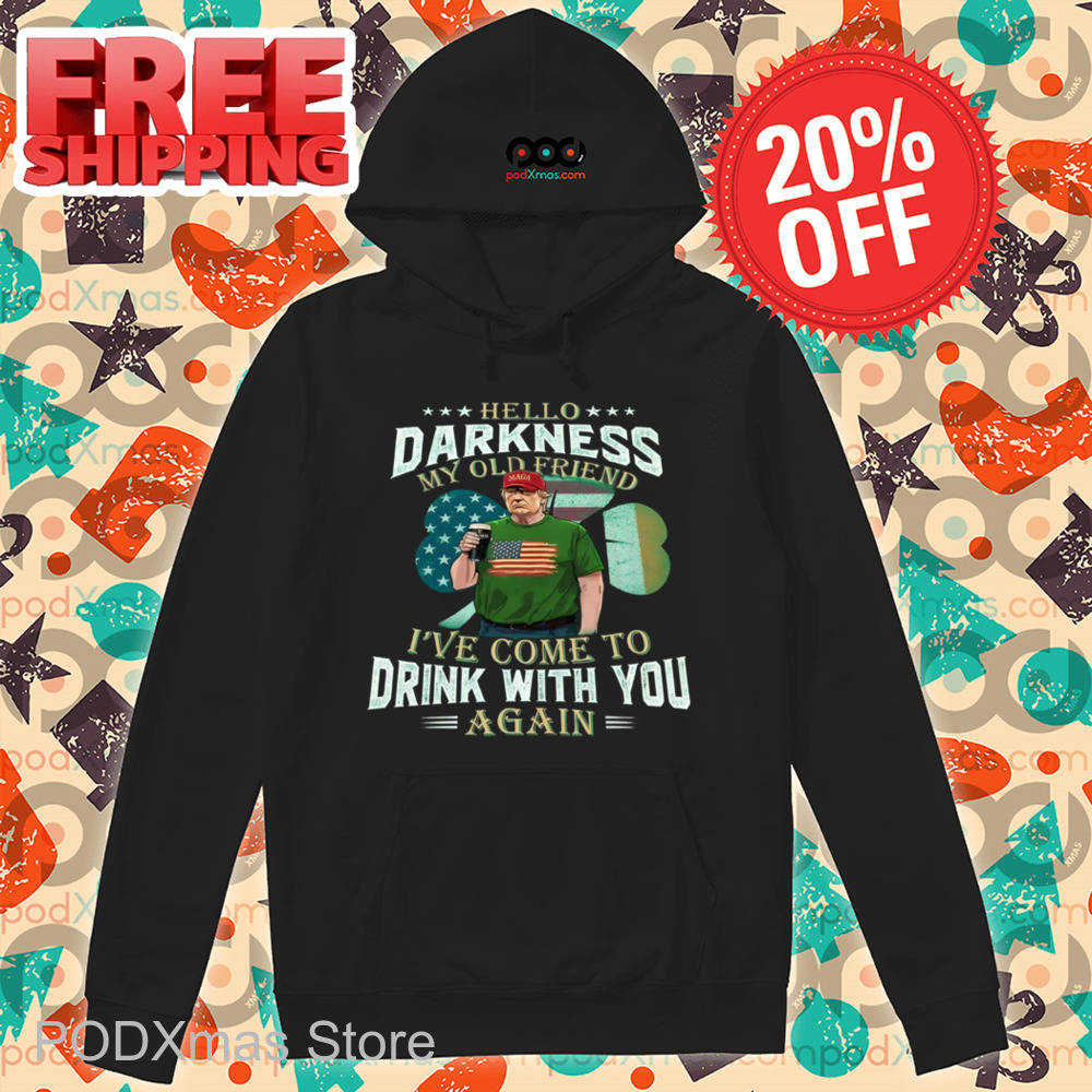 Trump St. Patrick's Day Hello Darkness My Old Friend Shirt