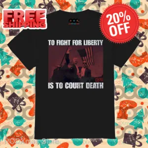 Trump To Fight For Liberty Goth Is To Court Death Shirt