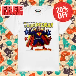 Trumperman Will Save The Day Shirt