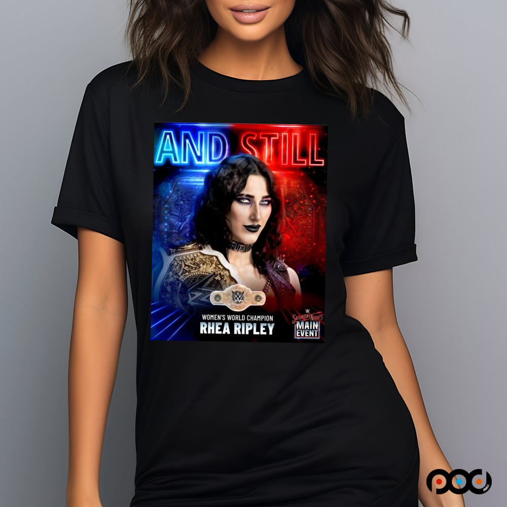 WWE And Still Women’s World Championship Rhea Ripley Saturday Night’s Main Event Shirt