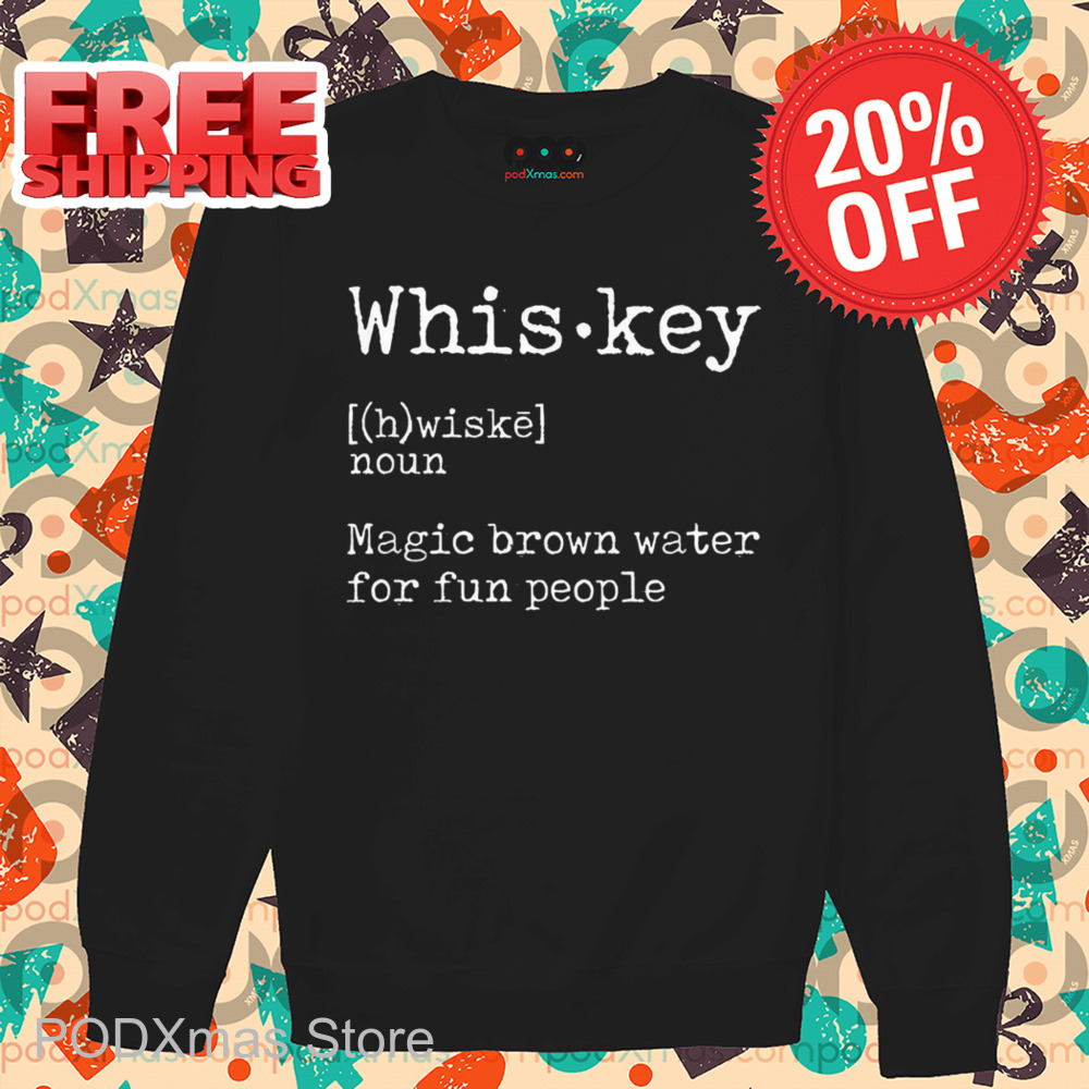 Whiskey Magic Brown Water For Fun People Shirt
