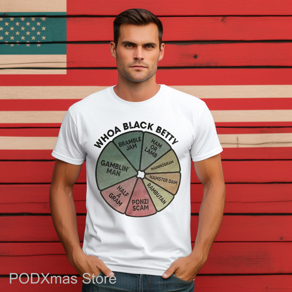 Whoa Black Betty Gamblin' Man Bramble Jam Ham Or Lamb Shirt