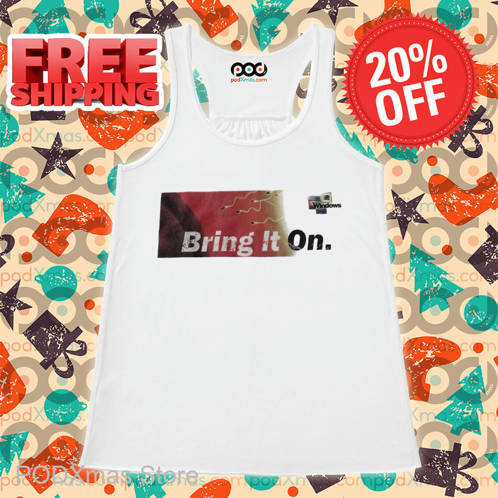 Windows Bring It On Shirt