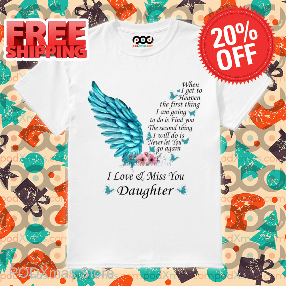 Wings I Love And Miss You Daughter Shirt