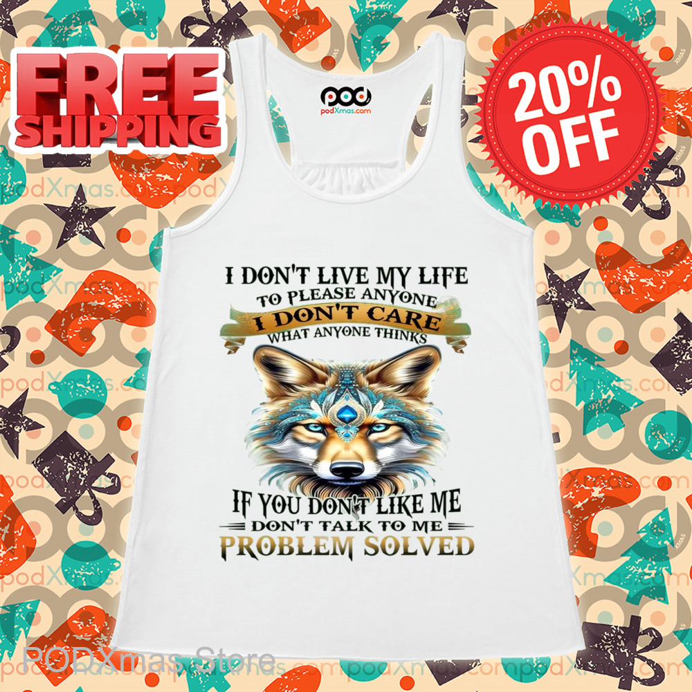 Wolf I Don't Live My Life To Please Anyone I Don't Care Shirt