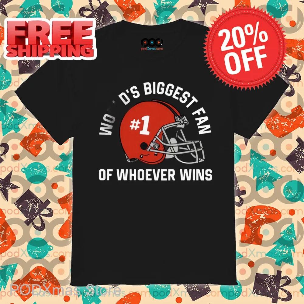 World's Biggest Fan Of Whoever Wins Shirt