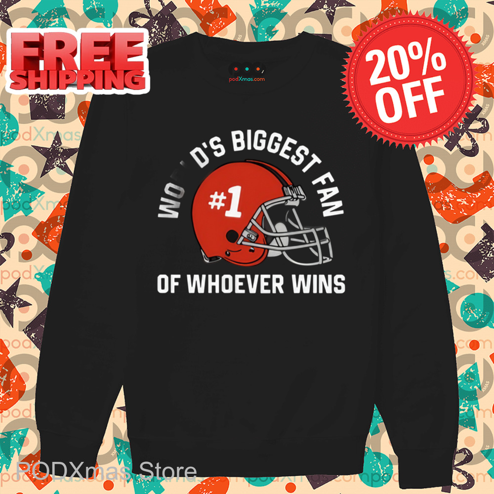 World's Biggest Fan Of Whoever Wins Shirt