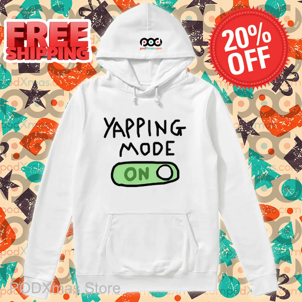Yapping Mode On Shirt