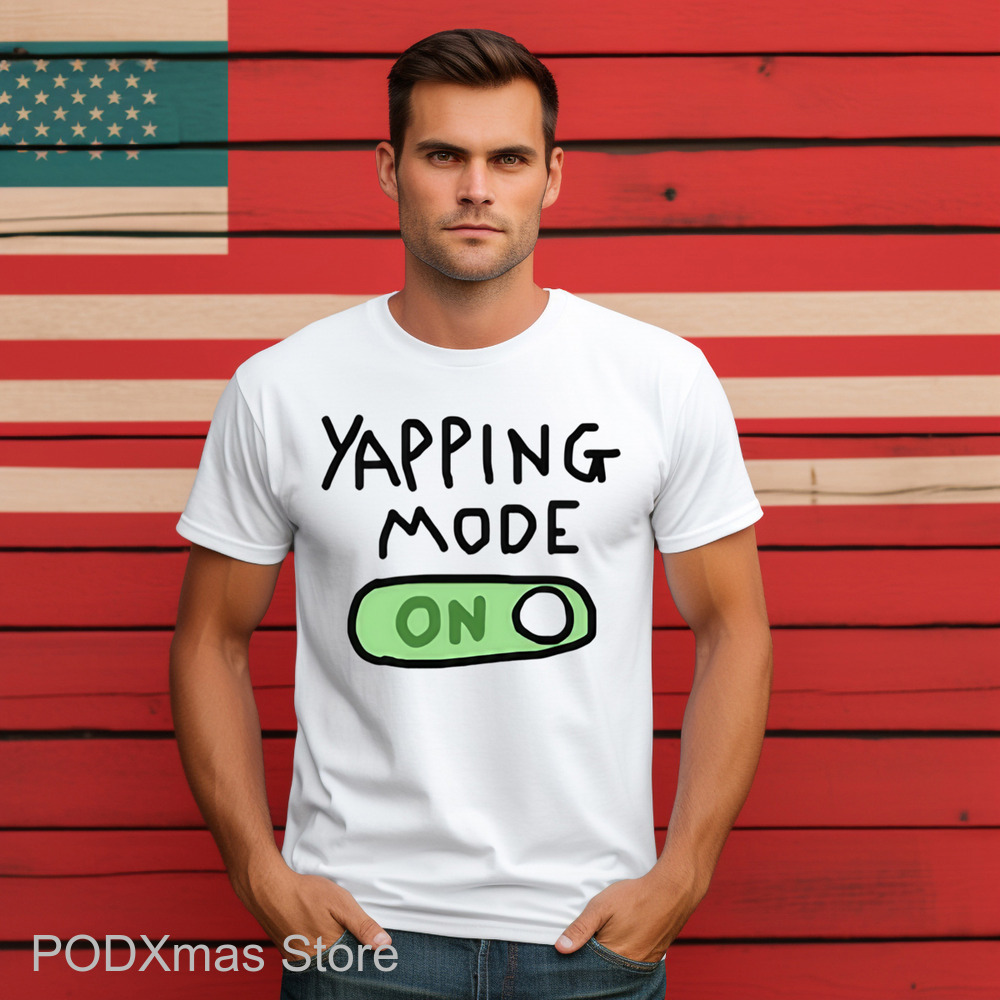 Yapping Mode On Shirt