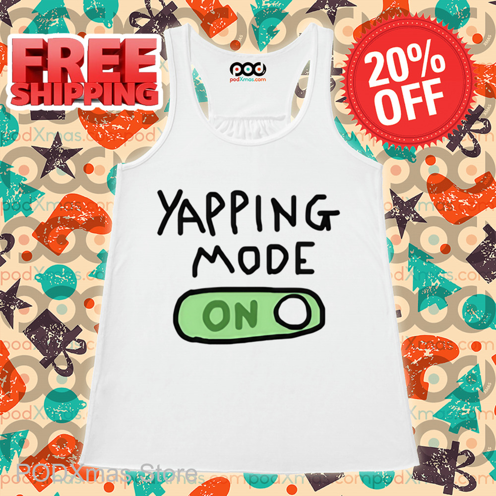 Yapping Mode On Shirt
