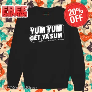 Yum Yum Get Ya Sum Shirt