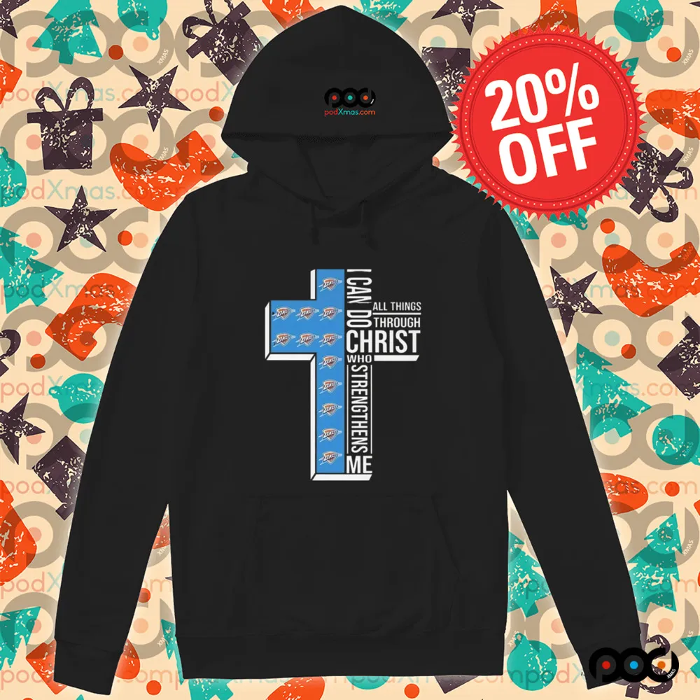 I Can Do All Things Through Christ Who Strengthens Me Oklahoma City Thunder Shirt