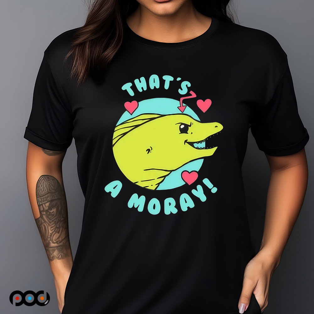 That's A Moray Valentine's Day Shirt