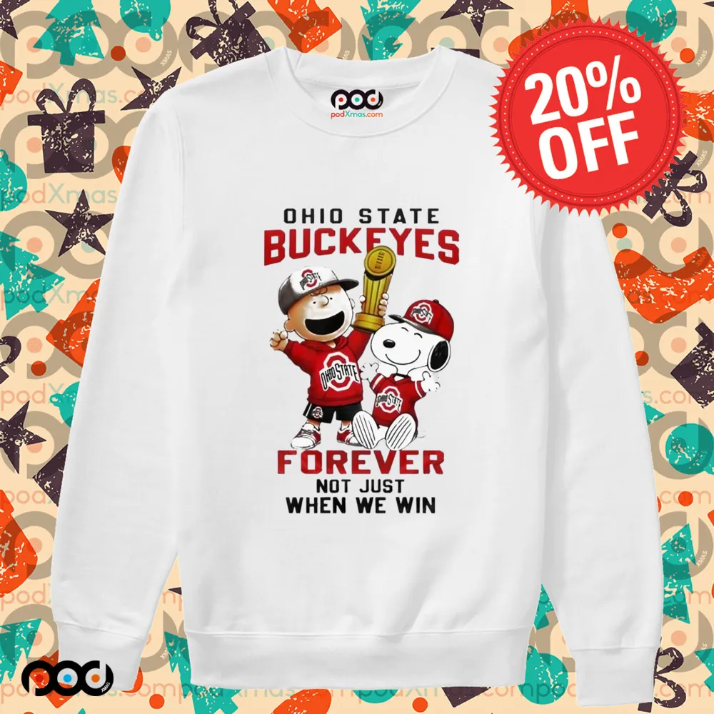 Ohio State Buckeyes Snoopy Forever Not Just When We Win Shirt